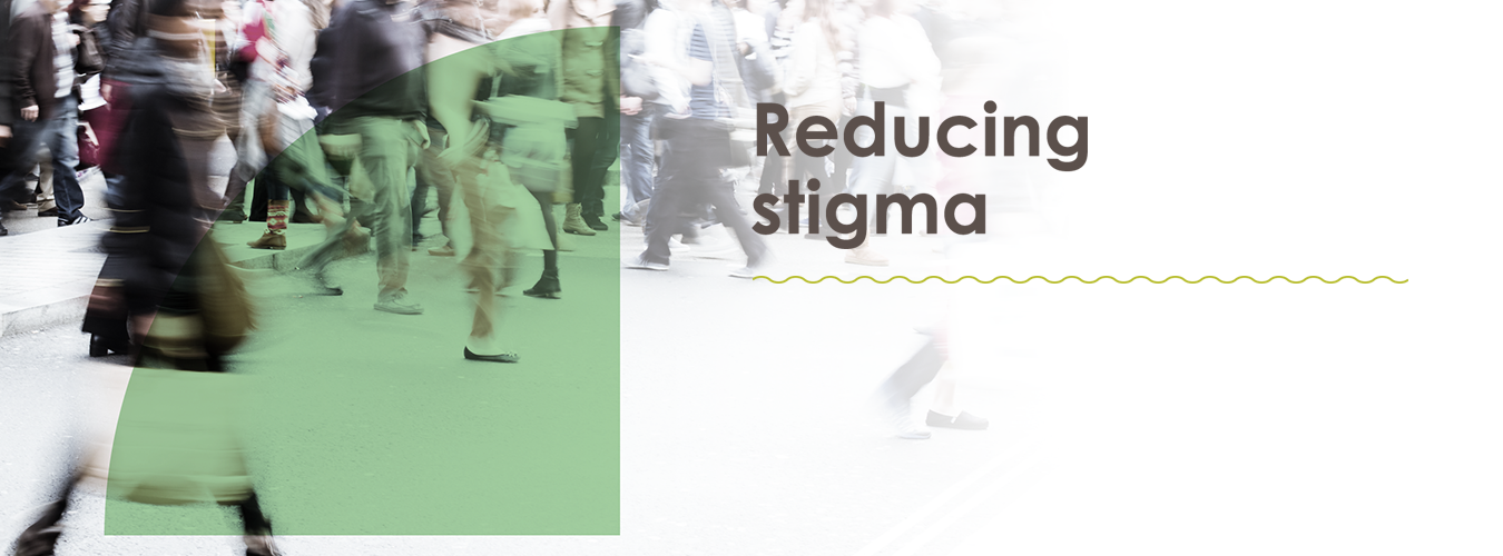 Reducing Stigma
